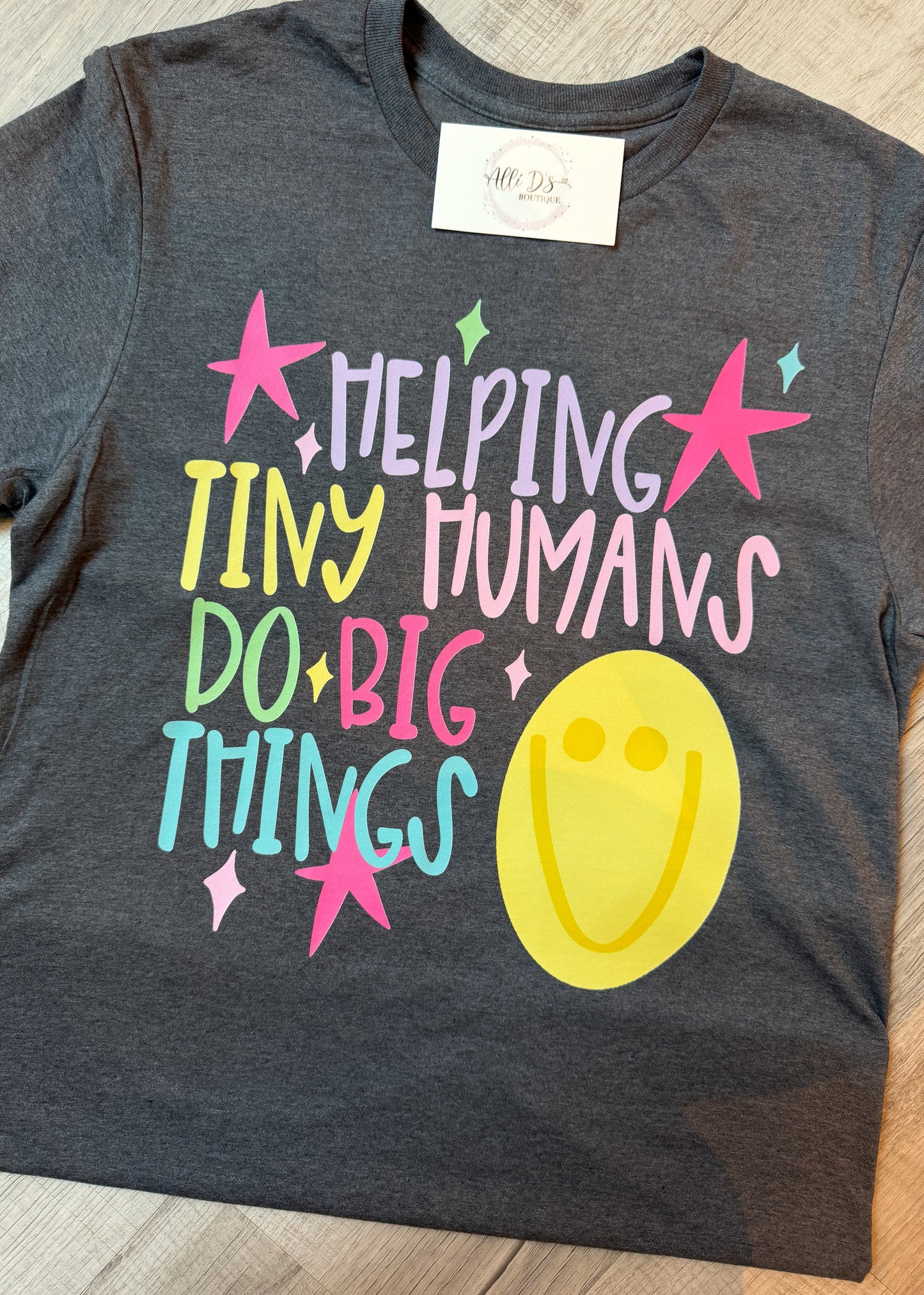 Helping Tiny Humans Do Big Things Tee